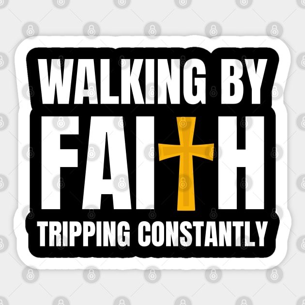 Walking-By-Faith-Tripping-Constantly Sticker by Creatifly Graphic Tees